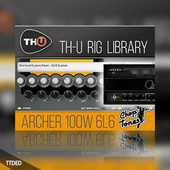 [TH-U扩展100W 6L6]Overloud Choptones Archer 100W 6L6 Rig Library（1Mb）