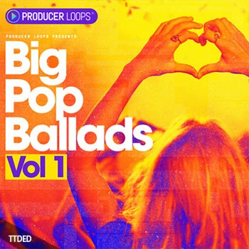 [Pop流行乐素材]Producer Loops Big Pop Ballads Vol.1 [多格式]（777Mb）