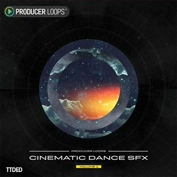[影视电子舞曲音效素材]Producer Loops Cinematic Dance SFX Volume 1 [WAV, MiDi]（356Mb）