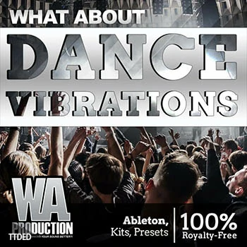 [EDM-Tropical-House-Pop素材+Serum预置+Ableton模板Logic模板]WA Production What About Dance Vibrations（3.7Gb）