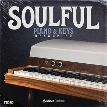 [灵魂钢琴采样]Capsun ProAudio Soulful Piano And Keys Resampled [WAV]（395Mb）