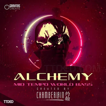 [GlitchHop毛刺乐采样]Gravitas Create Alchemy Mid Tempo World Bass by Chamberlain [WAV]（179Mb）