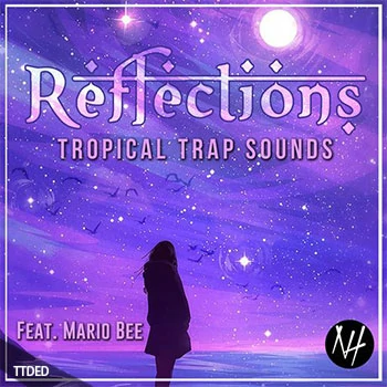 [Trapstep采样]Naim Hakim REFLECTIONS Tropical Trap Sounds [WAV]（243Mb）