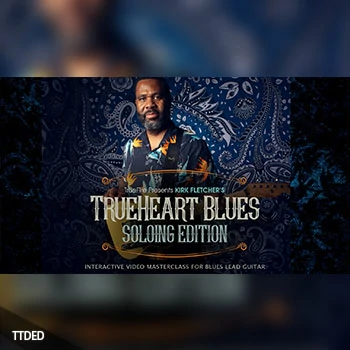 [教程]Truefire Kirk Fletcher Trueheart Blues Soloing（3.38Gb）