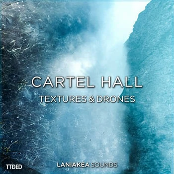 [ChillOut-Downtempo氛围慢摇采样]Laniakea Sounds Cartel Hall Textures And Drones [WAV]（598Mb）