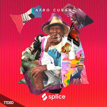 [民族乐采样]Splice Sessions Afro Cuban [WAV]（1.06Gb）