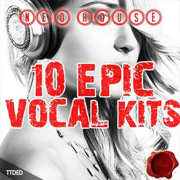 [Housе人声素材]Fox Samples Neo House 10 Epic Vocal Kits [WAV, MiDi]（425Mb）