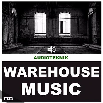 [Techno-Tech高科技舞曲采样]Audioteknik Warehouse Music [WAV]（399Mb）