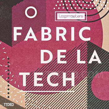 [科技浩室素材]Loopmasters Fabric Da Le Tech [多格式]（516Mb）