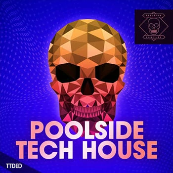 [Techno-Tech科技舞曲采样]Skeleton Samples Poolside Tech House [WAV]（187Mb）