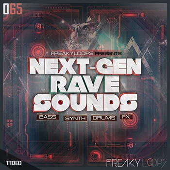 [EDM电子舞曲素材]Freaky Loops Next Gen Rave Sounds [WAV]（363Mb）