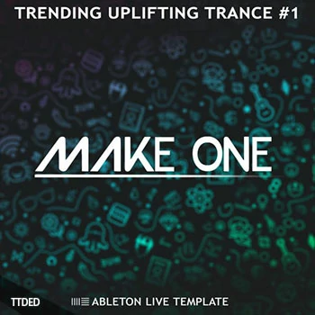 [Ableton工程模板Trance]Make One Trending Uplifting Trance #1（45Mb）