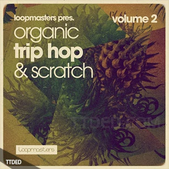 [Trip嘻哈慢摇搓碟素材]Loopmasters Organic Trip Hop And Scratch Volume 2 [多格式]（1.6Gb）