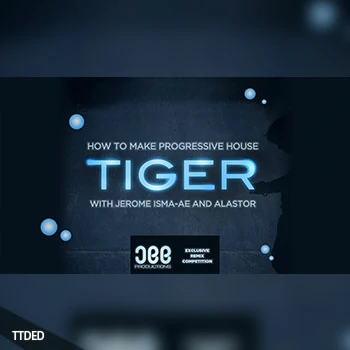 [教程]Sonic Academy How To Make Progressive House Tiger with Jerome Isma-Ae（2.42Gb）