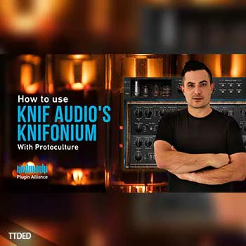 [单频管合成器音色音源教程]Sonic Academy How To Use Knif Audio Knifonium with Protoculture（260Mb）
