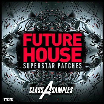 [Sylenth1预置Massive预置Housе]Class A Samples Future House Superstar Patches（7Mb）