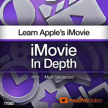 [教程]MacProVideo iMovie 101 iMovie In Depth（639Mb）