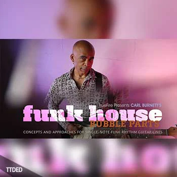 [教程]Truefire Carl Burnett Funk House Bubble Parts（4.66Gb）