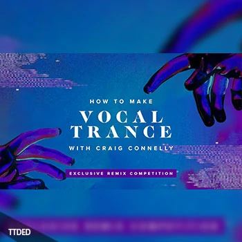[教程]Sonic Academy How To Make Vocal Trance with Craig Connelly（6.65Gb）