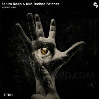 [Serum预置科技浩室]Sample Magic Serum Deep and Dub Techno Patches（68Mb）