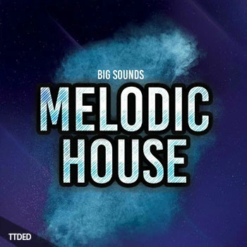 [House浩室采样Spire预置Sylenth1预置]Big Sounds Melodic House [WAV]（139Mb）