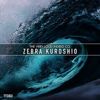 [Zebra预置影视乐]The Very Loud Indeed Co. Zebra Kuroshio（1Mb）