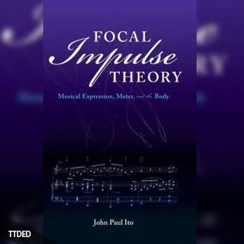 [阅读]Focal Impulse Theory Musical Expression, Meter, and the Body（4Mb）