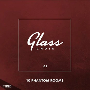 [电子和弦采样]10 Phantom Rooms Glass Choir 01 [WAV]（107Mb）