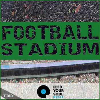 [Trap陷阱采样]Feed Your Soul Music Football Stadium [WAV]（52Mb）