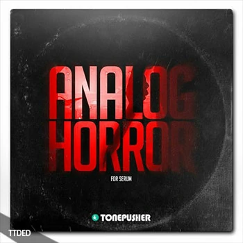 [Serum预置氛围驰放]Tonepusher Analog Horror（3Mb）