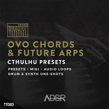 [Cthulhu预置RnB]ADSR Sounds OVO Chords and Future Arps（64Mb）