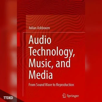 [阅读]Audio Technology, Music, and Media From Sound Wave to Reproduction（3Mb）