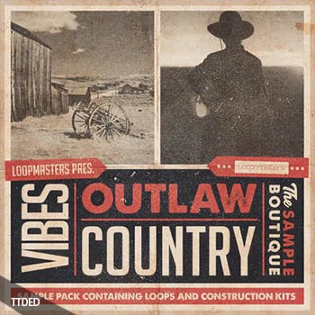 [民族乡村采样]Loopmasters VIBES Vol.4 Outlaw Country [WAV, REX]（4.61Gb）