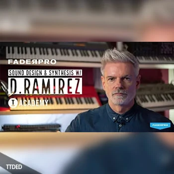 [教程]FaderPro Synths and Sound Design with D Ramirez（4.67Gb）