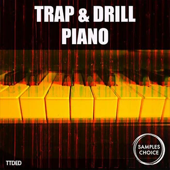 [氛围陷阱钢琴LOOP采样]Samples Choice Trap and Drill Piano [WAV]（178Mb）