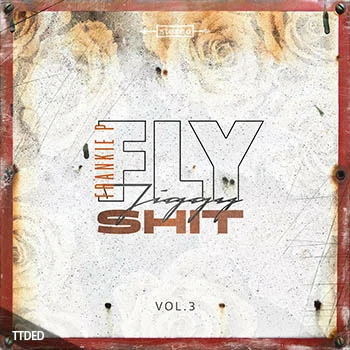 [HipHop嘻哈说唱TRAP采样]Frankie P Fly Jiggy Shit Vol.3 (Compositions and Stems) [WAV]（293Mb）