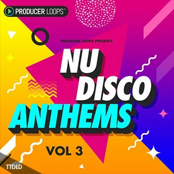 [NuDisco迪斯科素材]Producer Loops Nu-Disco Anthems Vol.3 [多格式]（4.22Gb）