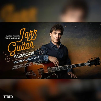 [教程]Truefire Frank Vignola Jazz Guitar Fakebook Soloing Vol.2（3.77Gb）