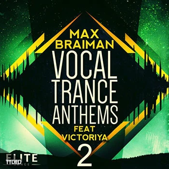 [Trance恍惚舞曲素材Spire预置FL工程]Trance Euphoria Max Braiman Vocal Trance Anthems Feat Victoriya 2 [WAV, MiDi]（440Mb）