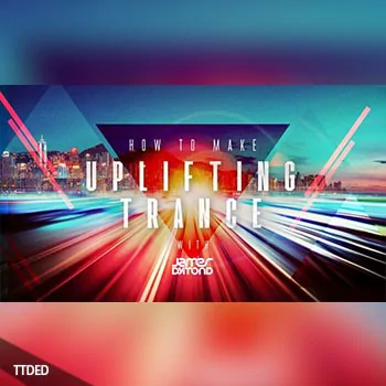 [教程]Sonic Academy How To Make Uplifting Trance 2019 with James Dymond（5.1Gb）