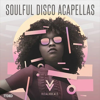 [迪斯科人声干声采样]Vital Vocals Soulful Disco Acapellas Vol.1 [WAV, REX]（974Mb）