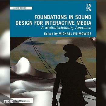 [阅读]Foundations in Sound Design for Interactive Media A Multidisciplinary Approach（7Mb）