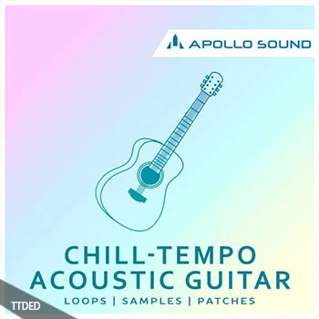 [舒缓氛围原声吉他素材]APOLLO SOUND Chill-Tempo Acoustic Guitar [多格式]（370Mb）