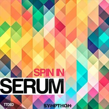 [EDM素材Serum预置]Sympthom Spin In [WAV, MiDi]（446Mb）
