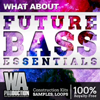 WA Production What About Future Bass Essentials ACiD WAV MiDi SPiRE SYLENTH1 Ni MASSiVE PRESETS FL STUDiO PROJECT AND TUTORiAL-DISCOVER