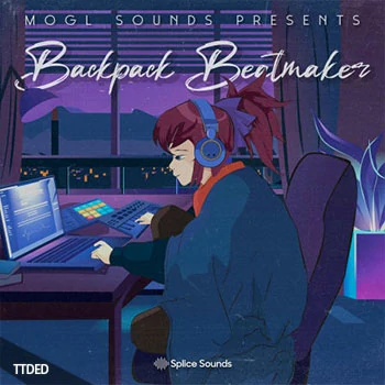 [灵魂嘻哈采样]Splice Sounds MOGL Sounds Backpack Beatmaker [WAV]（609Mb）