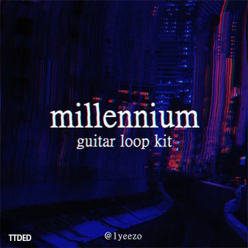[氛围吉他LOOP采样]Yeezo Millennium Guitar Loop Kit [WAV]（90Mb）