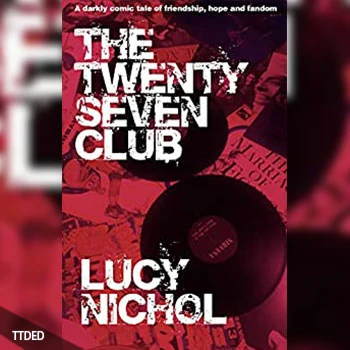 [阅读]The Twenty Seven Club A humorous tale of music myths, mental health and friendship（399Kb）