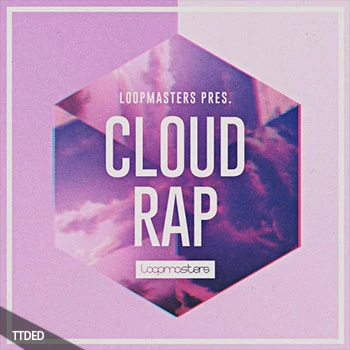 [嘻哈说唱陷阱素材]Loopmasters Cloud Rap [多格式]（1.02Gb）