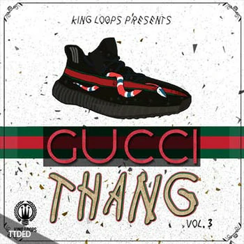 [嘻哈说唱Trap素材]King Loops Gucci Thang Vol.3 [WAV, MiDi]（404Mb）
